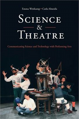 Science & Theatre: Communicating Science and Technology with Performing Arts