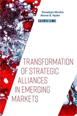 Transformation of Strategic Alliances in Emerging Markets: Volume II