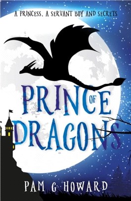 Prince of Dragons：Volume 1 of the Ashridge Forest Adventures