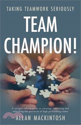 Team Champion!: Taking Teamwork Seriously