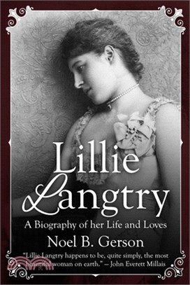 Lillie Langtry: A Biography of her Life and Loves