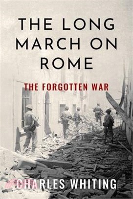 The Long March on Rome: The Forgotten War