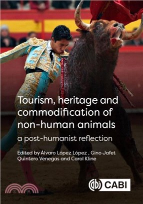 Tourism, Heritage and Commodification of Non-human Animals：A Post-humanist Reflection