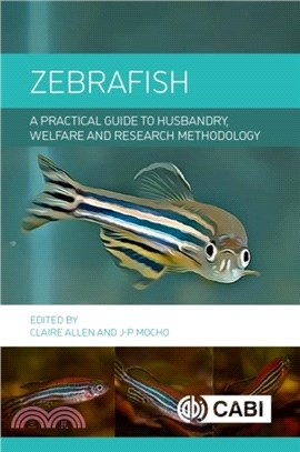 Zebrafish：A Practical Guide to Husbandry, Welfare and Research Methodology