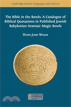 The Bible in the Bowls: A Catalogue of Biblical Quotations in Published Jewish Babylonian Aramaic Magic Bowls