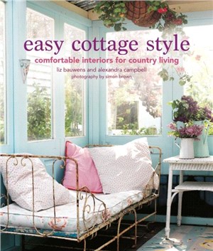 Easy Cottage Style：Comfortable Interiors for Country Living