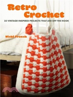 Retro Crochet：35 Vintage-Inspired Projects That are off the Hook