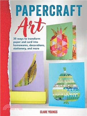 Papercraft Art：35 Projects to Transform Paper and Card