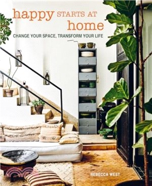 Happy Starts at Home：Change Your Space, Transform Your Life