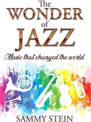 The wonder of jazz :music th...