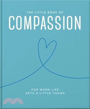 The Little Book of Compassion: For When Life Gets a Little Tough