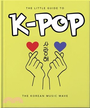 The Little Guide to K-Pop: The Sound of the 21st Century