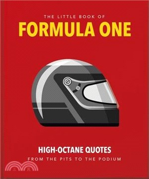 The Little Guide to Formula One: High-Octane Quotes from the Pits to the Podium