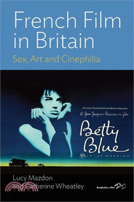 French Film in Britain: Sex, Art and Cinephilia
