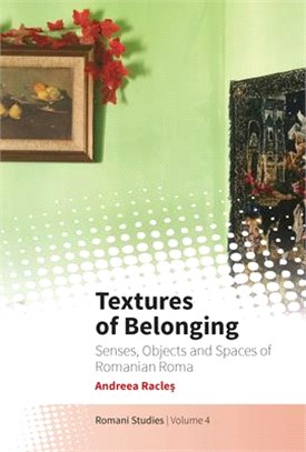 Textures of Belonging: Senses, Objects and Spaces of Romanian Roma