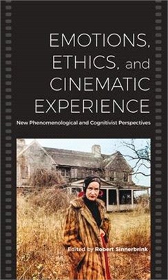 Emotions, Ethics, and Cinematic Experience: New Phenomenological and Cognitivist Perspectives