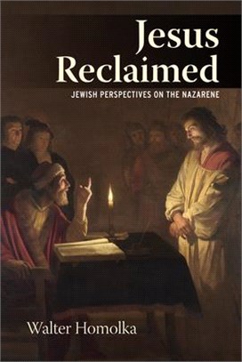 Jesus Reclaimed: Jewish Perspectives on the Nazarene