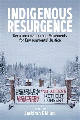 Indigenous Resurgence: Decolonialization and Movements for Environmental Justice