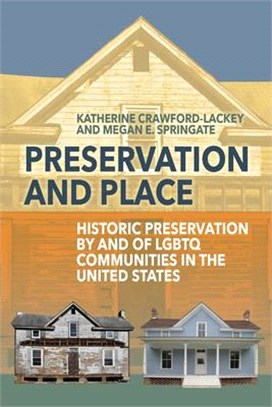 Preservation and Place: Historic Preservation by and of LGBTQ Communities in the United States