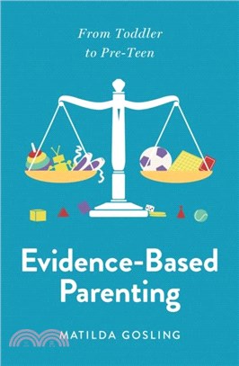 Evidence-Based Parenting：From Toddler to Pre-Teen