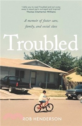 Troubled：A Memoir of Foster Care, Family, and Social Class