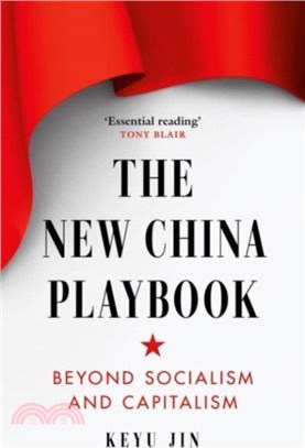 The New China Playbook：Beyond Socialism and Capitalism