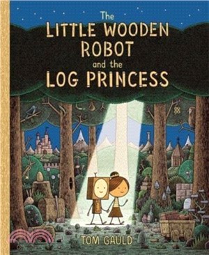 The Little Wooden Robot and the Log Princess：Winner of Foyles Children Book of the Year (平裝書)