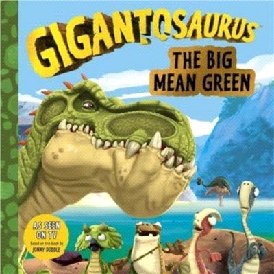 Gigantosaurus: The Big Mean Green
