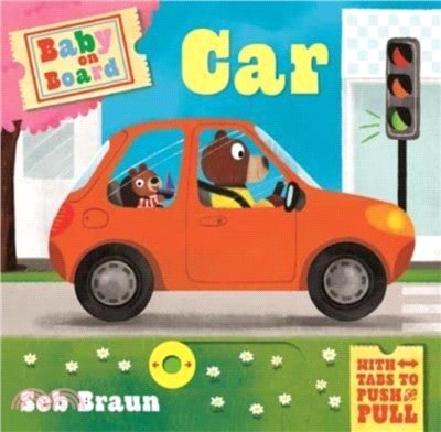 Baby on Board: Car：A Push, Pull, Slide Tab Book