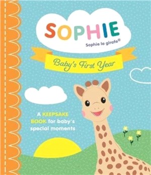 Sophie la girafe: Baby's First Year: A Keepsake Book for Baby's Special Moments
