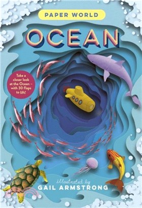 Paper World: Ocean：A fact-packed novelty book with 30 flaps to lift!