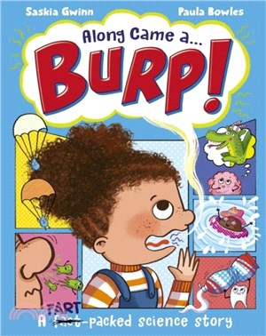 Along Came a... Burp!：A fart-packed science story all about the HUMAN BODY