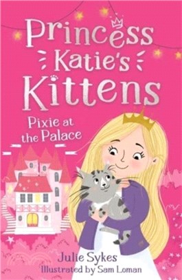 Pixie at the Palace (Princess Katie's Kittens 1)