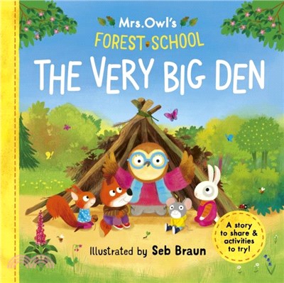 Mrs Owl's Forest School: The Very Big Den：A story to share & activities to try