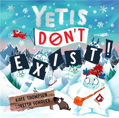 Yetis Don't Exist!：A silly, snowy rhyming adventure!