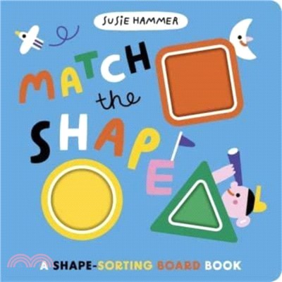 Match the Shape：A Shape-Sorting Board Book