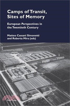 Camps of Transit, Sites of Memory: European Perspectives in the Twentieth Century
