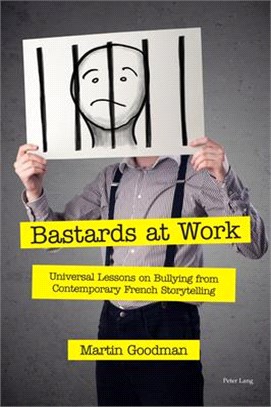 Bastards at Work: Universal Lessons on Bullying from Contemporary French Storytelling