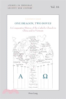 One Dragon, Two Doves; A Comparative History of the Catholic Church in China and in Vietnam