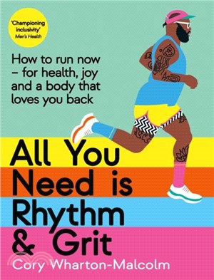 All You Need is Rhythm and Grit：How to run now, for health, joy and a body that loves you back