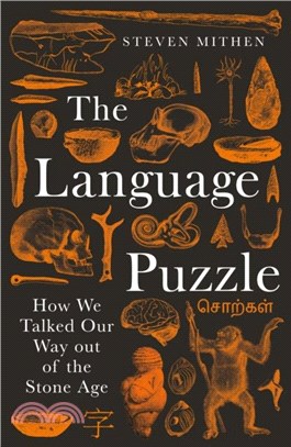 The Language Puzzle：How We Talked Our Way Out of the Stone Age