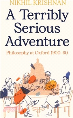 A Terribly Serious Adventure：Philosophy at Oxford 1900-60