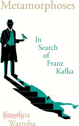 Metamorphoses：In Search of Franz Kafka