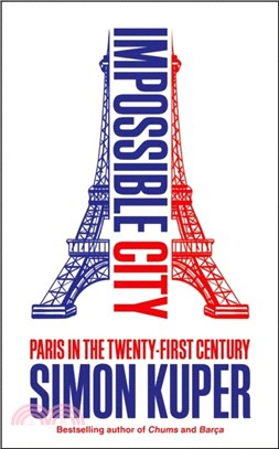 Impossible City：Paris in the Twenty-First Century