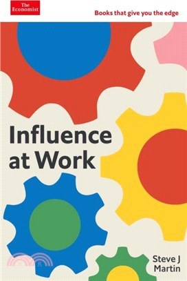 Influence at Work：Capture attention, connect with others, convince people to act: An Economist Edge book