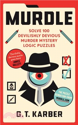 Murdle：Solve 100 Devilishly Devious Murder Mystery Logic Puzzles