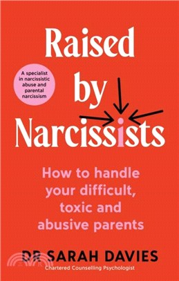 Raised By Narcissists：How to handle your difficult, toxic and abusive parents