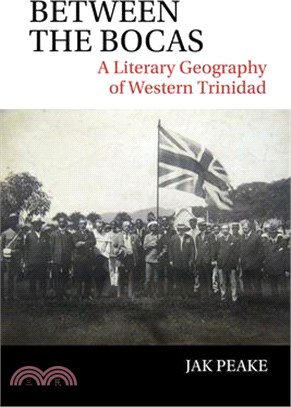 Between the Bocas: A Literary Geography of Western Trinidad