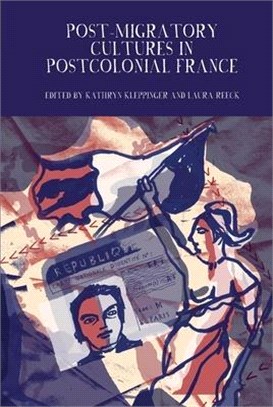 Post-Migratory Cultures in Postcolonial France