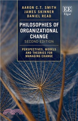 Philosophies of Organizational Change：Perspectives, Models and Theories for Managing Change